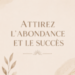 Femme méditant dans un cadre paisible pour attirer l'abondance et le succès.