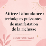 Femme méditant en pleine nature, attirant la richesse et l'abondance dans sa vie.
