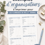 Exemples d'organisateurs à imprimer pour Bullet Journal, sur une table en bois.