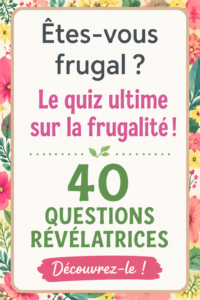 Quiz sur la frugalité avec des questions pour évaluer vos habitudes économiques
