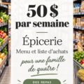 Budget alimentaire de 50€ pour une famille de quatre avec un aperçu de repas et de petites économies.